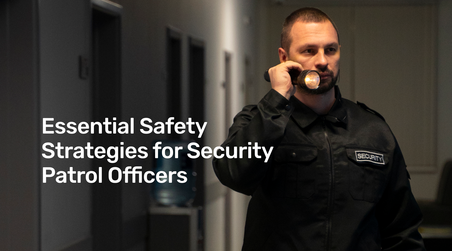 Essential Safety Strategies for Security Patrol Officers